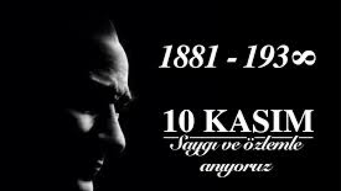 10 KASIM ATATÜRK'Ü ANMA GÜNÜ TÖRENİ